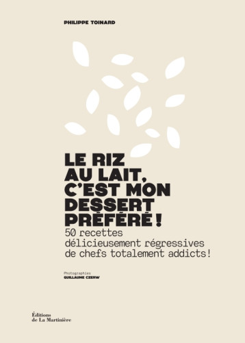 Le Riz au lait, c'est mon dessert préféré ! - Philippe Toinard - MARTINIERE BL Le Riz au lait, c'est mon dessert préféré ! - Philippe Toinard - MARTINIERE BL