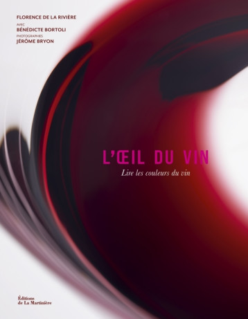 L'Oeil du vin - Florence de La Rivière - MARTINIERE BL L'Oeil du vin - Florence de La Rivière - MARTINIERE BL