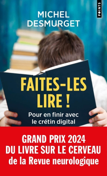 Faites-les lire ! - Michel Desmurget - POINTS Faites-les lire ! - Michel Desmurget - POINTS