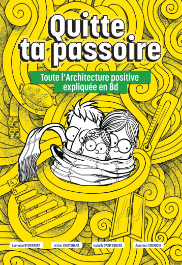 Quitte ta passoire Toute l'Architecture positive expliquée en BD - RYCKWAERT CHEVIGNARD SAINT GEOURS COURQUIN - BOOKELIS Quitte ta passoire Toute l'Architecture positive expliquée en BD - RYCKWAERT CHEVIGNARD SAINT GEOURS COURQUIN - BOOKELIS