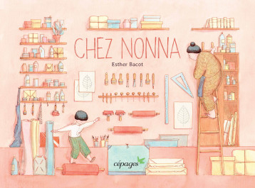 Chez Nonna - Esther Bacot - CEPAGES Chez Nonna - Esther Bacot - CEPAGES