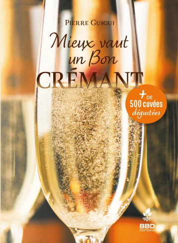 MIEUX VAUT UN BON CREMANT. - Guigui pierre - BBDEDITIONS MIEUX VAUT UN BON CREMANT. - Guigui pierre - BBDEDITIONS
