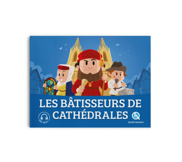 Les bâtisseurs de cathédrales - Marine BREUIL-SALLES - QUELLE HISTOIRE Les bâtisseurs de cathédrales - Marine BREUIL-SALLES - QUELLE HISTOIRE