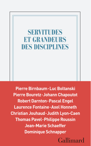Servitudes et grandeurs des disciplines - Collectifs - GALLIMARD Servitudes et grandeurs des disciplines - Collectifs - GALLIMARD