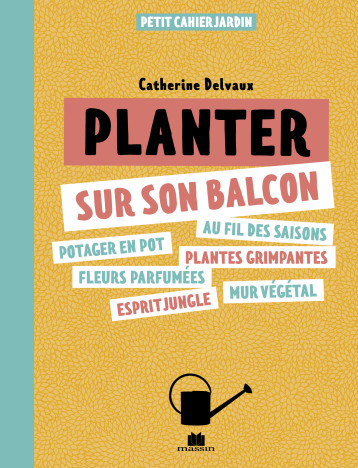 Planter sur son balcon - Catherine Delvaux - CHARLES MASSIN Planter sur son balcon - Catherine Delvaux - CHARLES MASSIN