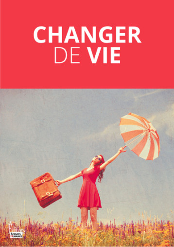 Changer de vie - Collectif - SCIENCES HUMAIN Changer de vie - Collectif - SCIENCES HUMAIN