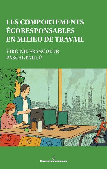 Les comportements écoresponsables en milieu de travail - Pascal Paillé - HERMANN Les comportements écoresponsables en milieu de travail - Pascal Paillé - HERMANN