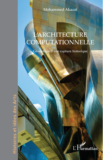 L’architecture computationnelle - Mohammed Akazaf - L'HARMATTAN L’architecture computationnelle - Mohammed Akazaf - L'HARMATTAN