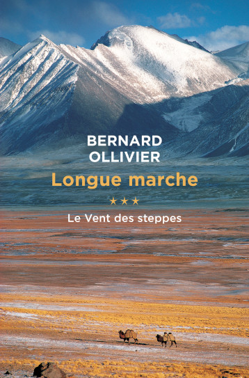 Longue marche T3 Le vent des steppes - Bernard Ollivier - LIBRETTO Longue marche T3 Le vent des steppes - Bernard Ollivier - LIBRETTO