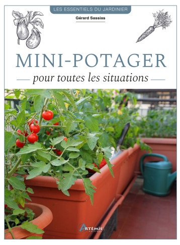 Mini-potager pour toutes les situations - G. SASIAS - ARTEMIS Mini-potager pour toutes les situations - G. SASIAS - ARTEMIS