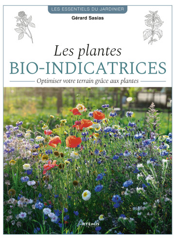 LES PLANTES BIO-INDICATRICES OPTIMISER VOTRE TERRAIN - G. SASIAS - ARTEMIS LES PLANTES BIO-INDICATRICES OPTIMISER VOTRE TERRAIN - G. SASIAS - ARTEMIS