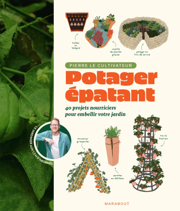 Potager épatant - Pierre le cultivateur - MARABOUT Potager épatant - Pierre le cultivateur - MARABOUT