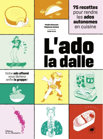 L'Ado la dalle - Stéphanie Antoine, Pauline Beauvais, Emilie Sarnel, Stéphanie Antoine, Pauline Beauvais, Emilie Sarnel - MARTINIERE BL L'Ado la dalle - Stéphanie Antoine, Pauline Beauvais, Emilie Sarnel, Stéphanie Antoine, Pauline Beauvais, Emilie Sarnel - MARTINIERE BL