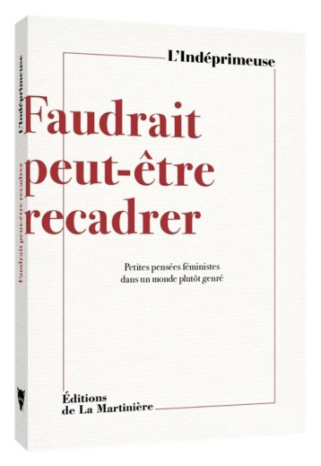 Faudrait peut-être recadrer - L'Indéprimeuse, L'Indéprimeuse, Camille Emmanuelle - MARTINIERE BL Faudrait peut-être recadrer - L'Indéprimeuse, L'Indéprimeuse, Camille Emmanuelle - MARTINIERE BL