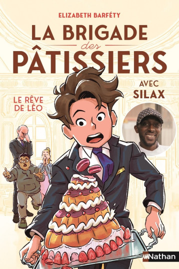 La brigade des pâtissiers avec Silax - Tome 2 Le rêve de Léo - Elizabeth Barféty, Silamaka Soukouna, Hugo Baurens, Silax - NATHAN La brigade des pâtissiers avec Silax - Tome 2 Le rêve de Léo - Elizabeth Barféty, Silamaka Soukouna, Hugo Baurens, Silax - NATHAN
