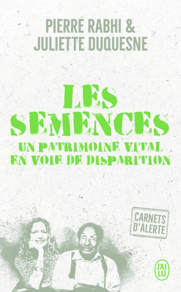 Carnets d'alerte - Les semences - Juliette Duquesne, Pierre Rabhi - J'AI LU Carnets d'alerte - Les semences - Juliette Duquesne, Pierre Rabhi - J'AI LU