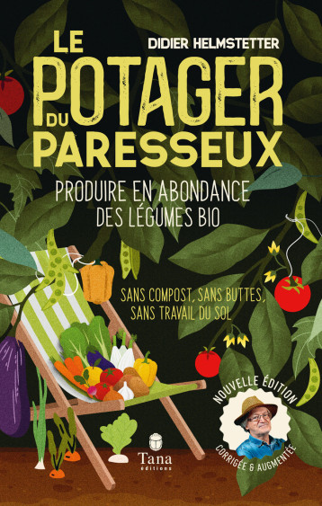 Le potager du paresseux, nouvelle édition - Didier Helmstetter - TANA Le potager du paresseux, nouvelle édition - Didier Helmstetter - TANA
