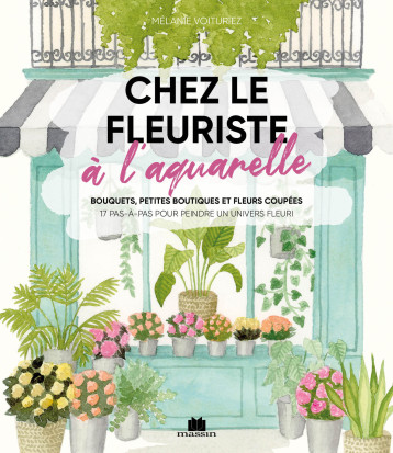 Chez le fleuriste - Mélanie VOITURIEZ - CHARLES MASSIN Chez le fleuriste - Mélanie VOITURIEZ - CHARLES MASSIN