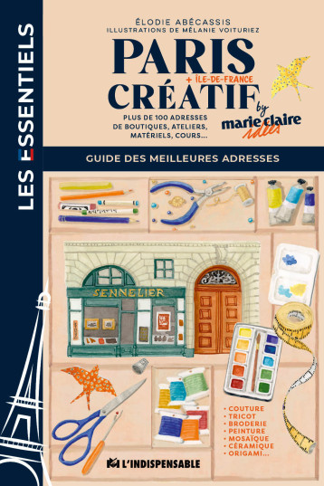 Paris créatif - Mélanie VOITURIEZ, Elodie Abécassis - INDISPENSABLE Paris créatif - Mélanie VOITURIEZ, Elodie Abécassis - INDISPENSABLE