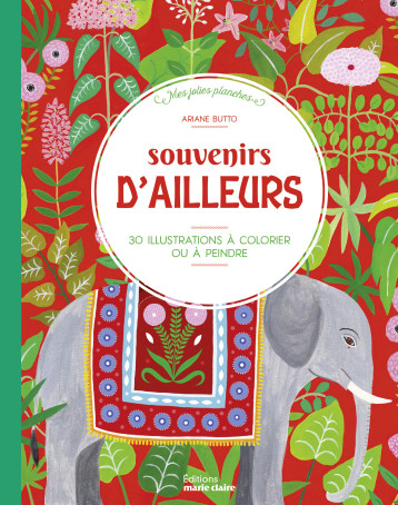 Souvenirs d'ailleurs - Ariane Butto - MARIE-CLAIRE Souvenirs d'ailleurs - Ariane Butto - MARIE-CLAIRE