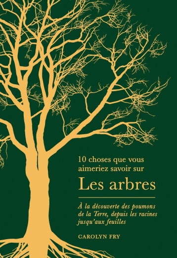 10 Choses que vous aimeriez savoir sur les arbres - Carolyn FRY, Carolyn FRY - QUANTO 10 Choses que vous aimeriez savoir sur les arbres - Carolyn FRY, Carolyn FRY - QUANTO