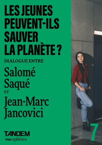 Les jeunes peuvent-ils sauver la planète? Dialogue entre Sal - Collectif, Collectif - SPHERES Les jeunes peuvent-ils sauver la planète? Dialogue entre Sal - Collectif, Collectif - SPHERES