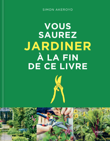 Vous saurez jardiner à la fin de ce guide - Kate Flood - FIRST Vous saurez jardiner à la fin de ce guide - Kate Flood - FIRST