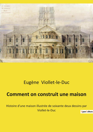 Comment on construit une maison - Eugène Viollet-le-Duc - CULTUREA Comment on construit une maison - Eugène Viollet-le-Duc - CULTUREA