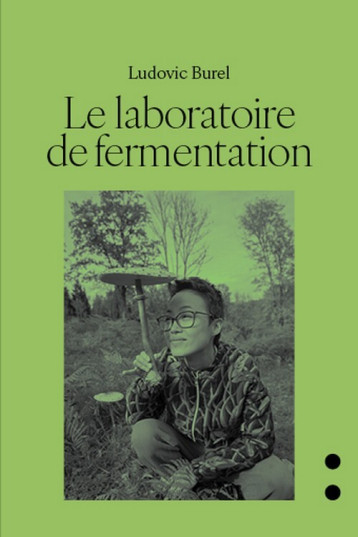 Le laboratoire de fermentation - Ludovic Burel - IT EDITIONS Le laboratoire de fermentation - Ludovic Burel - IT EDITIONS