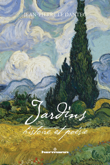 Jardins - histoire et poésie - Jean-Pierre Le Dantec, Jean-Pierre Le Dantec - HERMANN Jardins - histoire et poésie - Jean-Pierre Le Dantec, Jean-Pierre Le Dantec - HERMANN