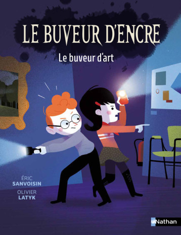 Le Buveur d'encre - Le buveur d'art - Éric Sanvoisin, Olivier Latyk - NATHAN Le Buveur d'encre - Le buveur d'art - Éric Sanvoisin, Olivier Latyk - NATHAN