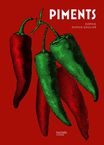 Piments - Sophie Dupuis-Gaulier - HACHETTE PRAT Piments - Sophie Dupuis-Gaulier - HACHETTE PRAT