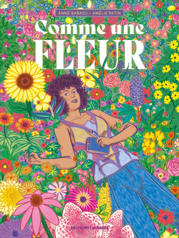 Comme une fleur - Anne Baraou, Amélie Patin, Anne Baraou, Amélie Patin - DELCOURT Comme une fleur - Anne Baraou, Amélie Patin, Anne Baraou, Amélie Patin - DELCOURT