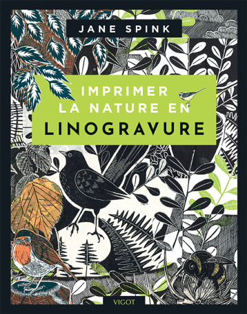 Imprimer la nature en linogravure - Jane Spink - VIGOT Imprimer la nature en linogravure - Jane Spink - VIGOT
