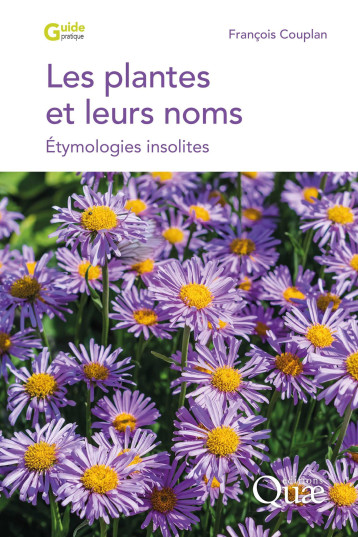 Les plantes et leurs noms - COUPLAN FRANCOIS, François Couplan - QUAE Les plantes et leurs noms - COUPLAN FRANCOIS, François Couplan - QUAE