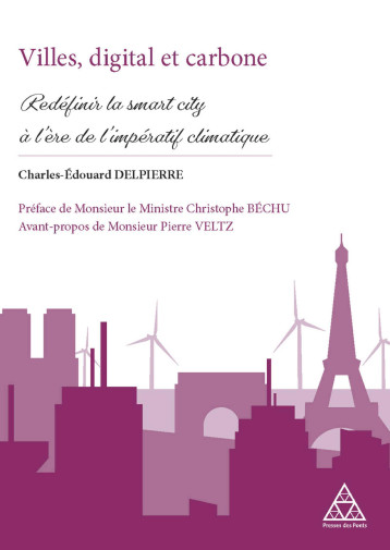 Villes, digital et carbone : Redéfinir la smart city à l'ère de l'impératif climatique - Charles-Edouard DELPIERRE, Charles-Edouard DELPIERRE - PONTS CHAUSSEES