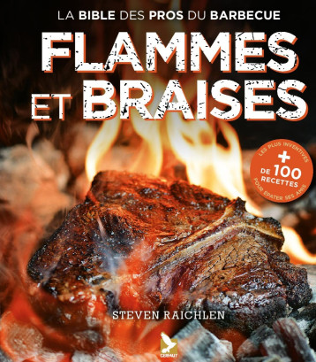 Flammes et braises - Steven Raichlen - GERFAUT Flammes et braises - Steven Raichlen - GERFAUT