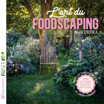 L'art du foodscaping - Marie Chioca - TERRE VIVANTE L'art du foodscaping - Marie Chioca - TERRE VIVANTE