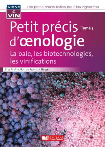 Petit précis vigne et vin Tome 3 vini - Jean-Luc Berger - FRANCE AGRICOLE Petit précis vigne et vin Tome 3 vini - Jean-Luc Berger - FRANCE AGRICOLE