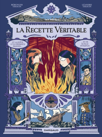 La recette véritable - La Recette véritable : la quête d un céramiste prodige et de sa fille intrépi - Thouin Bérenger, Thouin Léandre - DARGAUD La recette véritable - La Recette véritable : la quête d un céramiste prodige et de sa fille intrépi - Thouin Bérenger, Thouin Léandre - DARGAUD