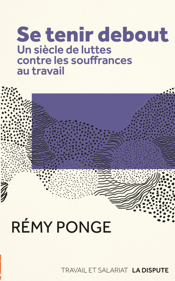 Se tenir debout - Rémy Ponge - SNEDIT LA DISPU Se tenir debout - Rémy Ponge - SNEDIT LA DISPU