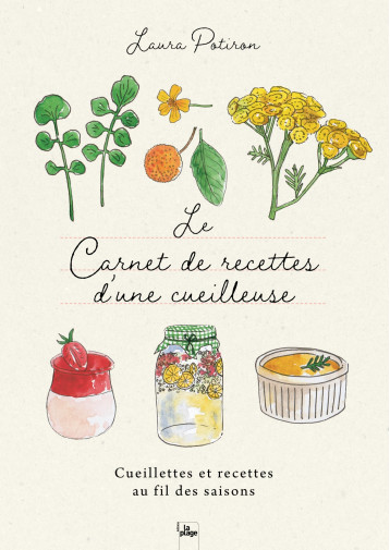 Le carnet de recettes d'une cueilleuse - POTIRON LAURA - LA PLAGE