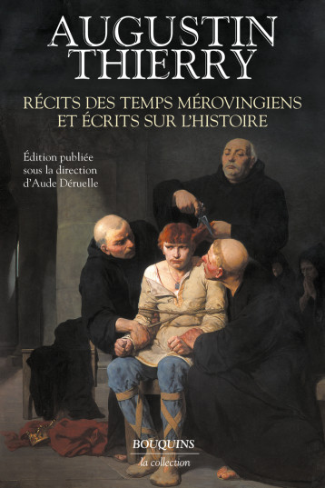 Récits des temps mérovingiens - Ecrits sur l'Histoire - THIERRY AUGUSTIN - BOUQUINS Récits des temps mérovingiens - Ecrits sur l'Histoire - THIERRY AUGUSTIN - BOUQUINS