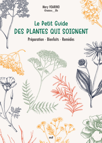 Le Petit Guide des plantes qui soignent - VOARINO MARY - MERCILESLIVRES Le Petit Guide des plantes qui soignent - VOARINO MARY - MERCILESLIVRES