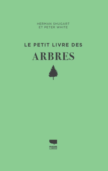 Le Petit livre des arbres - WHITE PETER - DELACHAUX Le Petit livre des arbres - WHITE PETER - DELACHAUX