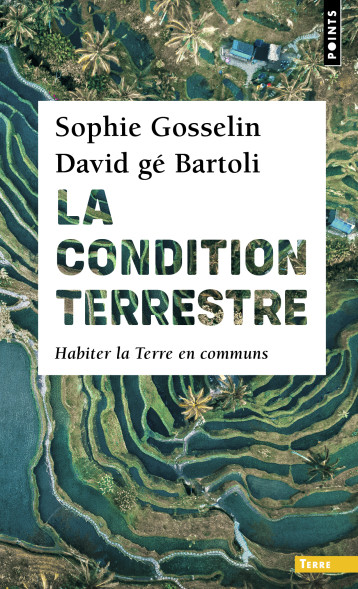 La Condition terrestre - GOSSELIN SOPHIE - POINTS La Condition terrestre - GOSSELIN SOPHIE - POINTS