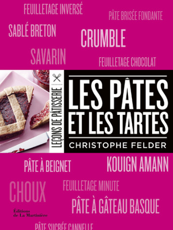 Les Pâtes et les tartes - Christophe Felder - MARTINIERE BL Les Pâtes et les tartes - Christophe Felder - MARTINIERE BL