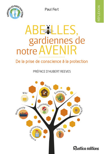 Abeilles, gardiennes de notre avenir - Paul Fert, Hubert Reeves - RUSTICA Abeilles, gardiennes de notre avenir - Paul Fert, Hubert Reeves - RUSTICA