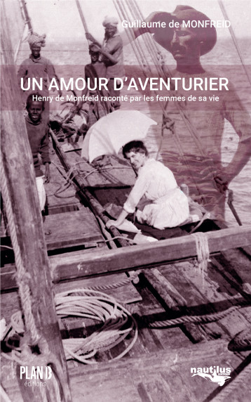 Un amour d'aventurier - MONFREID (DE) GUILLAUME - NAUTILUS MEDIAS