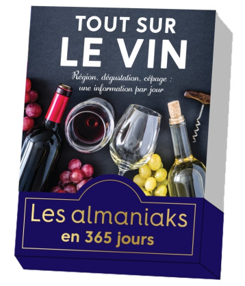 Almaniak Tout sur le vin en 365 jours - HUET MYRIAM - 365 PARIS